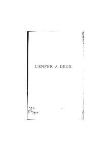 L enfer à deux : étude conjugale, dédiée à M. Alfred Naquet / par Henri Le Verdier