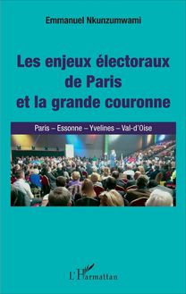 Enjeux électoraux de Paris et la grande couronne (Les)