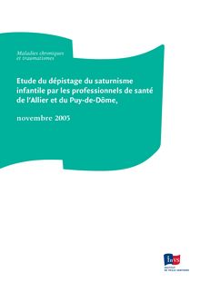 Etude du dépistage du saturnisme infantile par les professionnels de santé de l Allier et du Puy-de-Dôme, novembre 2005