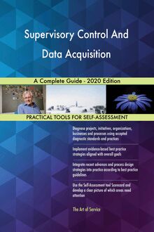 Supervisory Control And Data Acquisition A Complete Guide - 2020 Edition