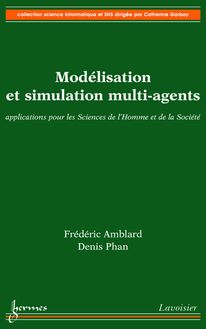 Modélisation et simulation multi-agents: applications aux Sciences de l Homme et de la Société (Coll. Science informatique et SHS)