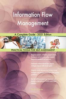 Information Flow Management A Complete Guide - 2021 Edition