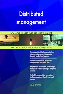 Distributed management Complete Self-Assessment Guide