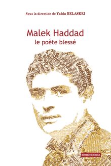 Malek Haddad, le poète blessé