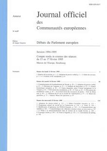 Journal officiel des Communautés européennes Débats du Parlement européen Session 1994-1995. Compte rendu in extenso des séances du 13 au 17 février 1995