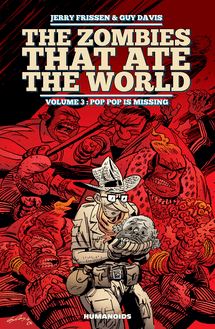 The Zombies that Ate the World Vol.3 : Pop Pop is missing