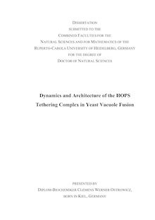 Dynamics and architecture of the HOPS tethering complex in yeast vacuole fusion [Elektronische Ressource] / presented by Clemens Werner Ostrowicz