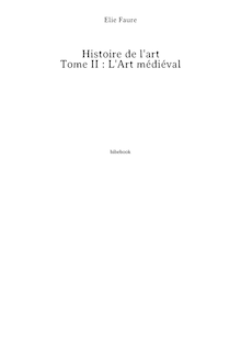Histoire de l art - Tome II : L Art médiéval