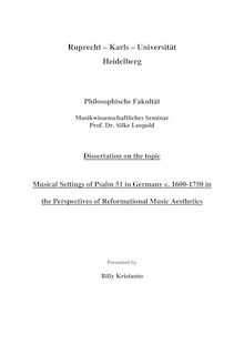 Musical settings of psalm 51 in Germany c. 1600 - 1750 in the perspectives of reformational music aesthetics [Elektronische Ressource] / presented by Billy Kristanto