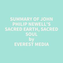 Summary of John Philip Newell s Sacred Earth, Sacred Soul