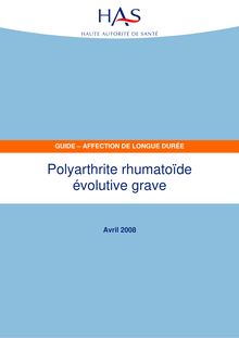 ALD n° 22 - Polyarthrite rhumatoïde évolutive grave - ALD n° 22 - Guide médecin sur la polyarthrite rhumatoïde évolutive grave