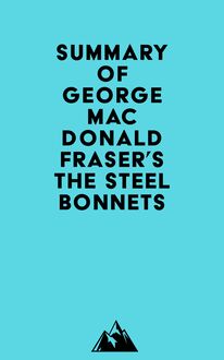 Summary of George MacDonald Fraser s The Steel Bonnets