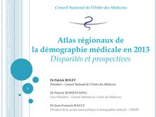 Atlas régionaux de la démographie médicale en 2013 : Disparités et prospectives 