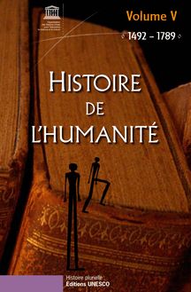 Histoire de l humanité, volume V: 1492-1789; Histoire plurielle; 2008