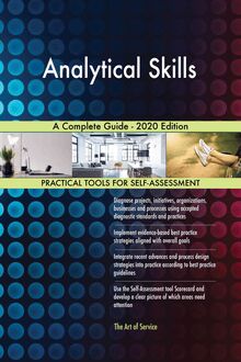 Analytical Skills A Complete Guide - 2020 Edition