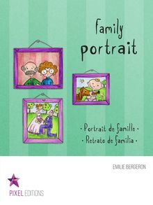 Family portrait : Portrait de famille · Retrato de familia