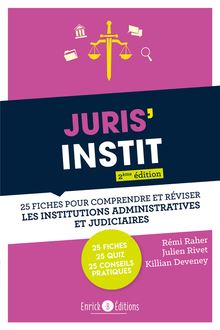Juris Instit (2e édition) - 25 fiches pour comprender et réviser les institutions administrratives et judiciaires