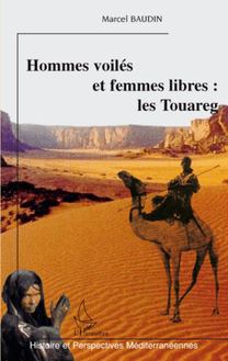 Hommes voilés et femmes libres: les Touareg