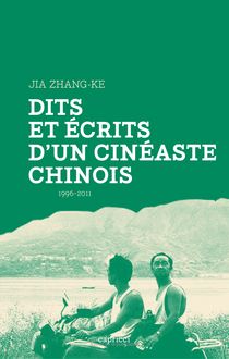 Dits et écrits d un cinéaste chinois - 1996-2011