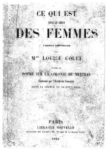 Ce qui est dans le coeur des femmes : poésies nouvelles ; suivies du Poème sur la colonie de Mettray... / par Mme Louise Colet