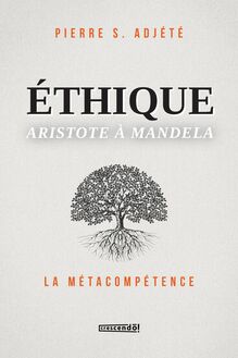 Éthique Aristote à Mandela : LA MÉTACOMPÉTENCE