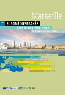 Entre Europe et Méditerranée le futur est à Marseille
