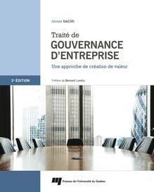 Traité de gouvernance d entreprise 2e édition : Une approche de création de valeur