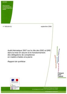 Audit thématique 2007 sur le rôle des DDE et DRE dans la mise en oeuvre et le fonctionnement des délégations de compétence en matière d aides à la pierre : Rapport de synthèse