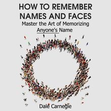 How to Remember Names and Faces - Master the Art of Memorizing Anyone s Name