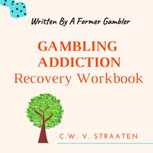 Gambling Addiction Recovery Workbook