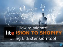 How to migrate Volusion to Shopify with LitExtension