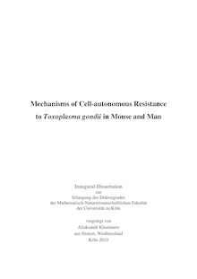 Mechanisms of cell-autonomous resistance to Toxoplasma gondii in mouse and man [Elektronische Ressource] / Aliaksandr Khaminets