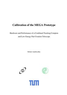 Calibration of the MEGA prototype [Elektronische Ressource] : hardware and performance of a combined tracking Compton and low-energy pair creation telescope / Robert Manfred Andritschke