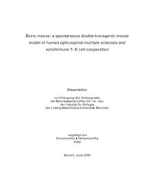 Devic mouse: a spontaneous double transgenic mouse model of human opticospinal multiple sclerosis and autoimmune T-B-cell cooperation [Elektronische Ressource] / vorgelegt von Gurumoorthy Krishnamoorthy