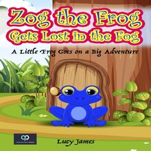 Zog the Frog Gets Lost in the Fog
