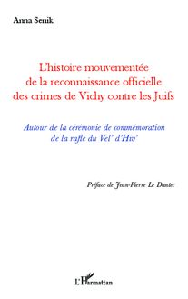 L histoire mouvementée de la reconnaissance officielle des crimes de Vichy contre les Juifs