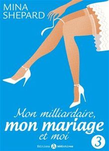 Mon milliardaire, mon mariage et moi - Volume 3
