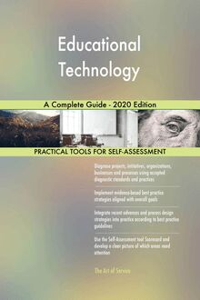 Educational Technology A Complete Guide - 2020 Edition