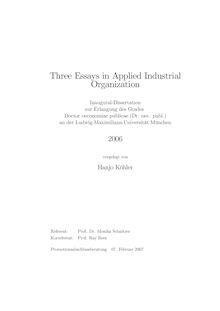 Three essays in applied industrial organization [Elektronische Ressource] / vorgelegt von Hanjo Köhler