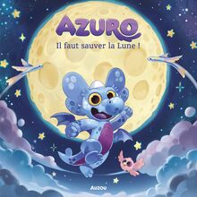 Azuro, il faut sauver la Lune !