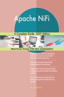 Apache NiFi A Complete Guide - 2021 Edition
