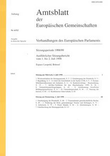 Amtsblatt der Europäischen Gemeinschaften Verhandlungen des Europäischen Parlaments Sitzungsperiode 1998/99. Ausführlicher Sitzungsbericht vom 1. bis 2. Juli 1998