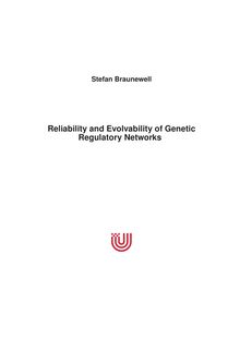 Reliability and evolvability of genetic regulatory networks [Elektronische Ressource] / von Stefan Braunewell