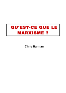 Chris Harman Qu est-ce que le marxisme ? 1979 Table des matières