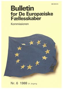 Bulletin for De Europæiske Fællesskaber. Nr. 6/1988 21. årgang