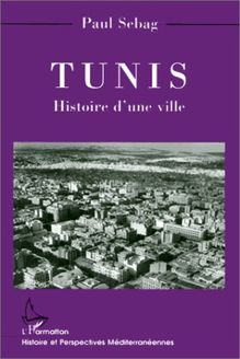 TUNIS HISTOIRE D UNE VILLE
