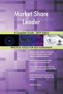 Market Share Leader A Complete Guide - 2019 Edition