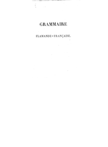 Grammaire flamande-française : adoptée par l Athénée Royal de Bruxelles / par M. F. Bôn,...