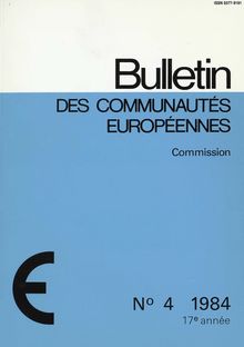 Bulletin des Communautés européennes. N° 4 1984 17e année
