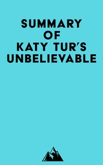 Summary of Katy Tur s Unbelievable